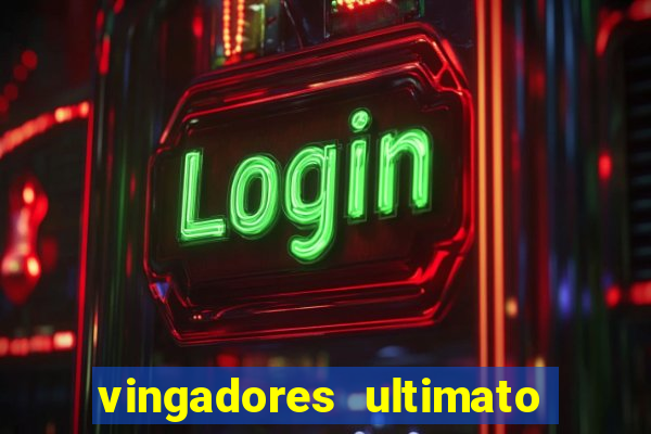 vingadores ultimato filme completo dublado